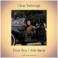 Glenn Yarbrough - Poor Boy / John Hardy (Remastered 2019)