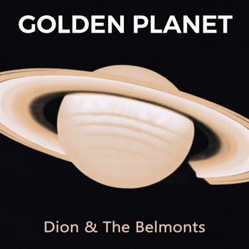 Dion & The Belmonts - Golden Planet