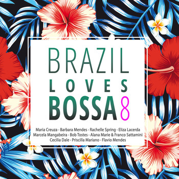 Various Artists - Brazil Loves Bossa, Vol. 8