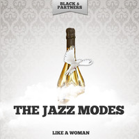 The Jazz Modes - Like A Woman