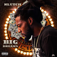 Klutch - Big Dreams (Explicit)