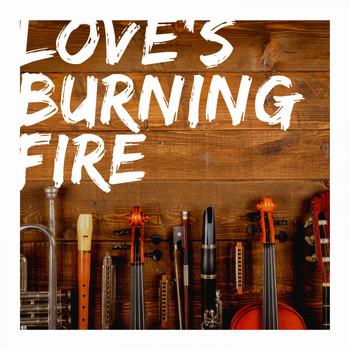Various Artists - Love's Burning Fire
