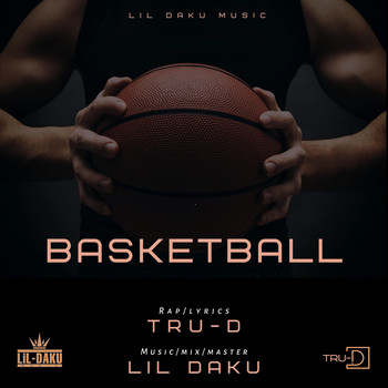 Tru-D & Lil Daku - Basketball