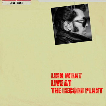 Link Wray - Live at the Record Plant (Live)