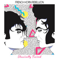 French Horn Rebellion - Classically Trained