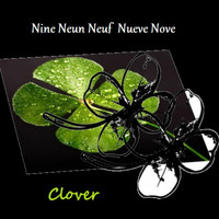 Nine Neun Neuf Nueve Nove - Clover (Explicit)