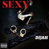 Dijah - Sexy (Explicit)