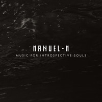 Manuel-M - Music For Introspective Souls