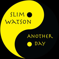 Slim Watson - Another Day