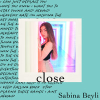 Sabina Beyli - Close