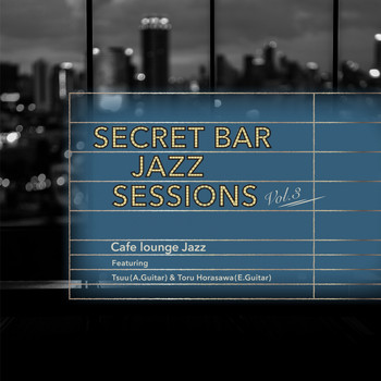 Cafe lounge Jazz - Secret Bar Jazz Sessions, Vol. 3