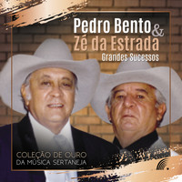 Pedro Bento & Zé Da Estrada - Grandes Sucessos - Coleção de Ouro da Música Sertaneja