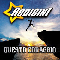 Rodigini - Questo coraggio
