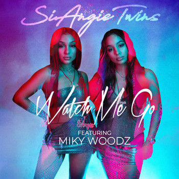 SiAngie Twins - Watch Me Go (feat. Miky Woodz)