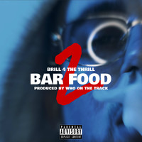 Brill 4 the Thrill - Bar Food 2 (Explicit)