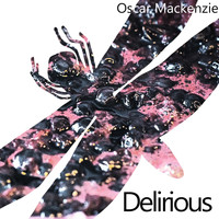 Oscar Mackenzie - Delirious