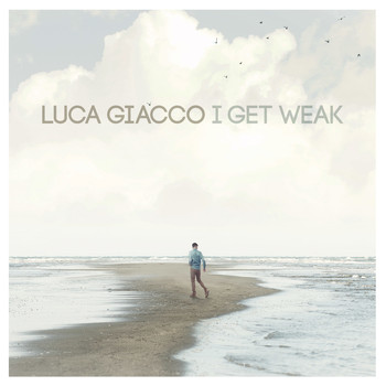 Luca Giacco - I Get Weak