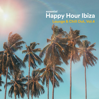 Various Artists - Essential Happy Hour Ibiza Lounge & Chill out, Vol. 4