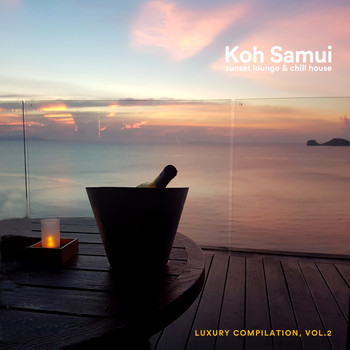 Various Artists - Koh Samui Sunset Lounge & Chill House (Luxury Compilation), Vol. 2