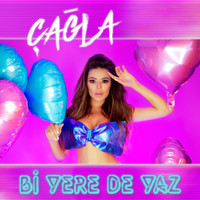 Çağla - Bi Yere de Yaz