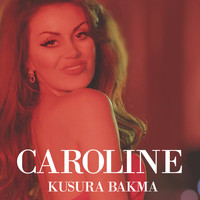 Caroline - Kusura Bakma