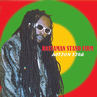 Action Fire - Rastaman Stand Firm