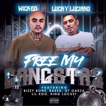 Wicked & Lucky Luciano - Free My Gangstaz (Explicit)