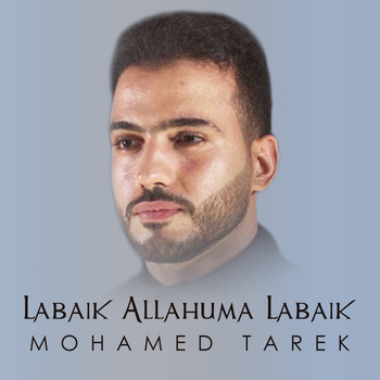 Mohamed Tarek - Labaik Allahuma Labaik