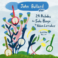 John Bullard - John Bullard Plays 24 Preludes, Book 1