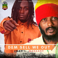 Iwan - Dem Sell We Out (Mighty Riddim)