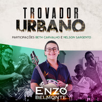 Enzo Belmonte - Trovador Urbano