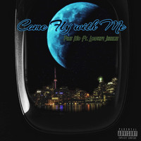 Plus Mo - Come Fly with Me (feat. Lowkey Jheeeze) (Explicit)