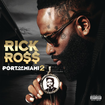Rick Ross - Port of Miami 2 (Explicit)