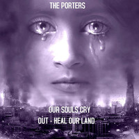 The Porters - Our Souls Cry out - Heal Our Land