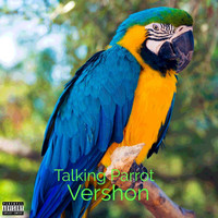 Vershon - Talking Parrot (Explicit)