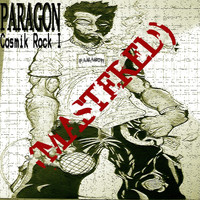 Paragon - Cosmik Rock I (Mastered)