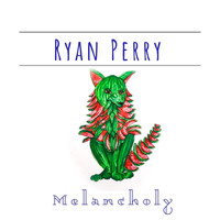 Ryan Perry - Melancholy