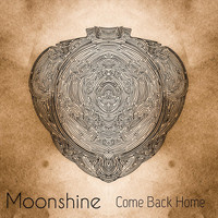 Moonshine - Come Back Home