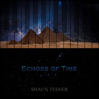 Shaun Tesner - Echoes of Time