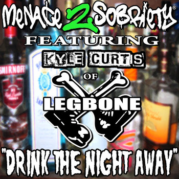 Menace 2 Sobriety & Kyle Curtis - Drink the Night Away (Explicit)