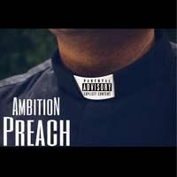 Ambition - Preach (Explicit)
