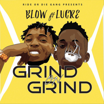 Blow - Grind on Grind (feat. Lucre) (Explicit)