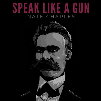 Nate Charles - Speak Like a Gun