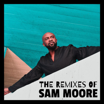 Sam Moore - The Remixes of Sam Moore