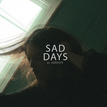 Adison - Sad Days (Explicit)