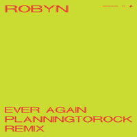 Robyn - Ever Again (Planningtorock Remix [Explicit])