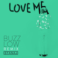 Stanaj - Love Me (Buzz Low Remix)