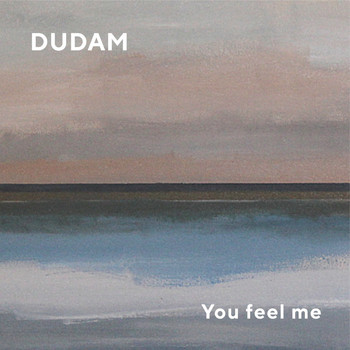 Dudam - You Feel Me