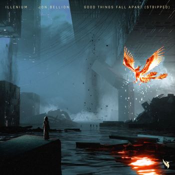 ILLENIUM, Jon Bellion - Good Things Fall Apart (Stripped)