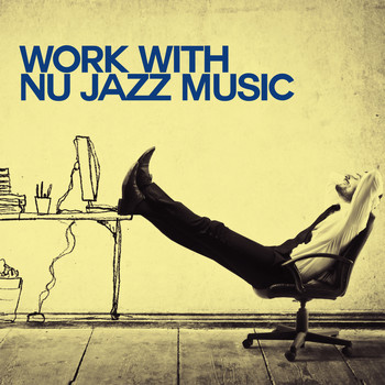 Various Artists - Work with Nu Jazz Music